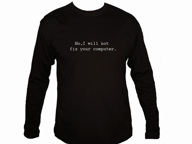 No,I will not fix your computer funny nerdy sleeved t-shirt